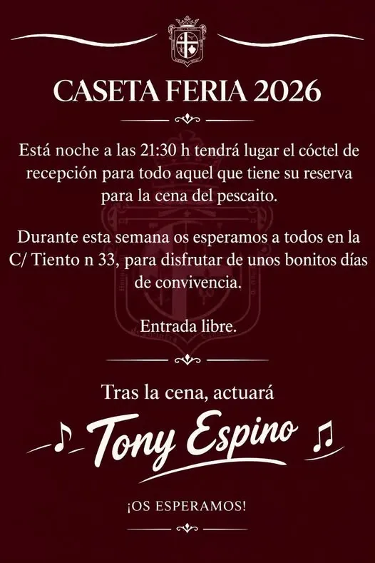 Cartel en fondo burdeos con texto blanco que anuncia el cóctel de recepción y la cena del pescaíto en la Caseta Feria 2026 con actuación de Tony Espino y entrada libre