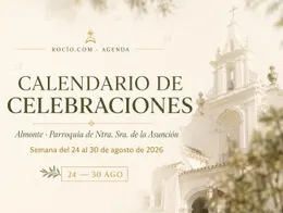 Calendario de Celebraciones en la Parroquia Ntra. Sra. de la Asunción, Almonte  (24-30 agosto 2026)