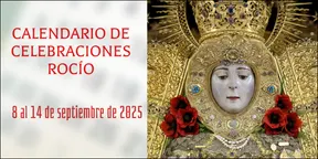 Calendario de celebraciones en el rocio del 8 al 14 de septiembre de 2025