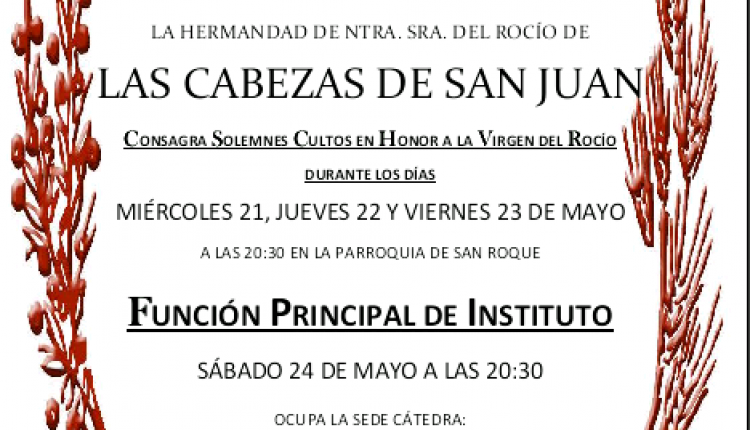 SOLEMNES CULTOS Y XVIII PREGÓN ROCIERO DE LA HDAD. DE NTRA. SRA. DEL ROCIO DE LAS CABEZAS DE SAN JUAN