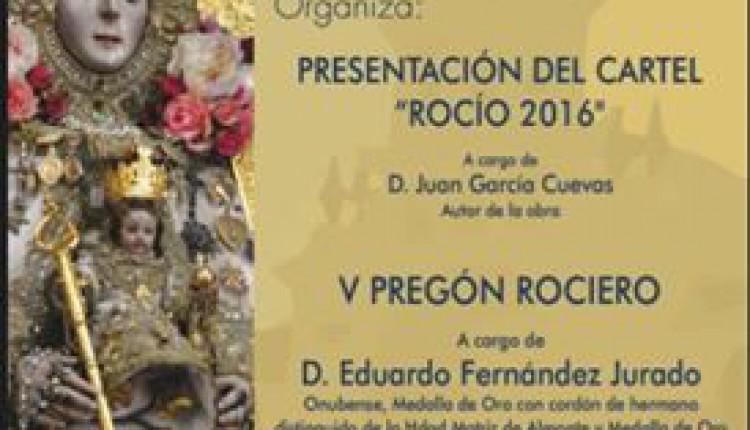 Hermandad de Baeza – Presentación del Cartel del Rocío 2016 y V Pregón a cargo de Eduardo Fernández Jurado