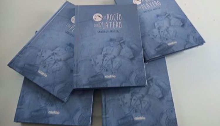 AL ROCIO CON PLATERO – Nuevo libro de Santiago Padilla