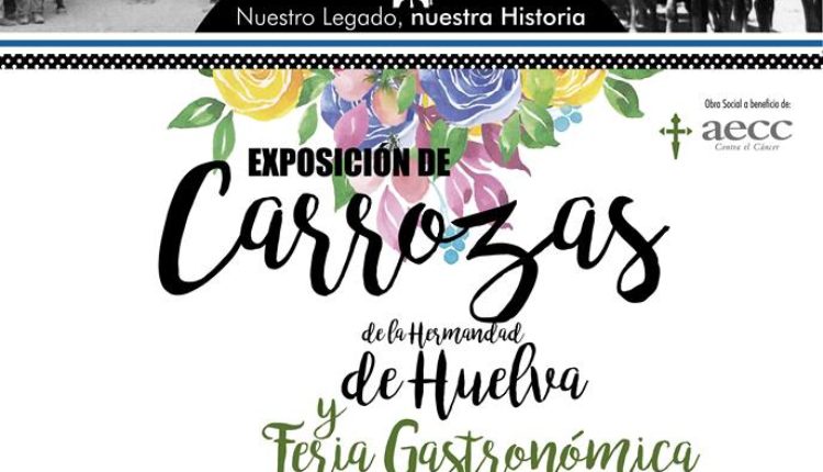 Hermanda de Huelva – Feria Gastronómica Rociera , Exposición de Carrozas de Huelva y Encuentro Nacional de Tamborileros