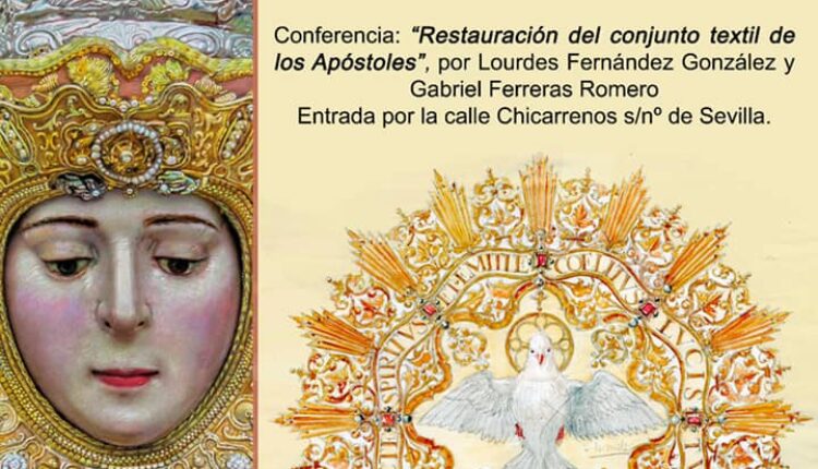 Jubilar Rocío – Conferencia, «Restauración del conjunto textil de los Apóstoles»