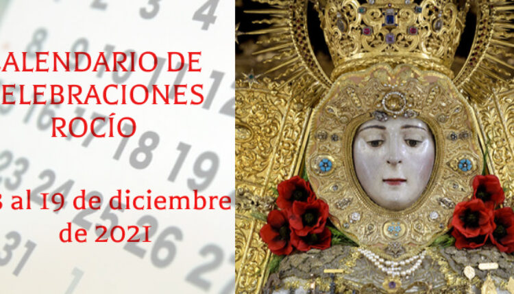 Rocío – Calendario de celebraciones para la semana del 13 al 19 de diciembre de 2021