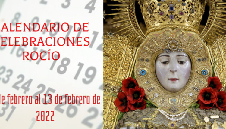 Rocío – Calendario de celebraciones para la semana del 7 al 13 de febrero de 2022