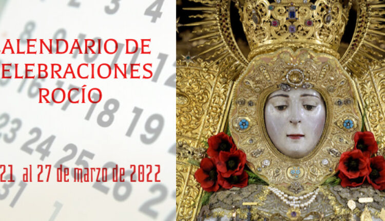 Rocío – Calendario de Celebraciones semana del 21 a 27 de marzo 2022