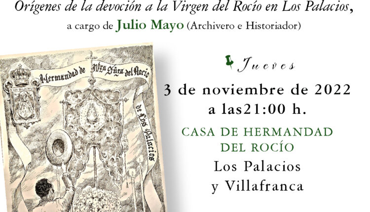 Conferencia sobre los orígenes de la devoción a la Virgen del Rocío en Los Palacios por el historiador Julio Mayo