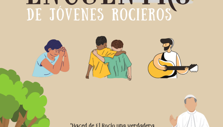 El Encuentro de Jóvenes Rocieros 2023 sigue los pasos del mensaje de San Juan Pablo II en El Rocío
