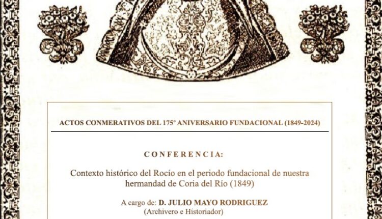 Hermandad de Coria del Río – Conferencia a cargo del Historiador 𝐃. 𝐉𝐔𝐋𝐈𝐎 𝐌𝐀𝐘𝐎 𝐑𝐎𝐃𝐑Í𝐆𝐔𝐄𝐙.