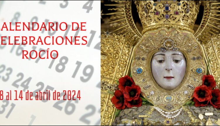Celebraciones para la semana del 8 al 14 de abril, en el Santuario de Ntra. Sra. del Rocío.