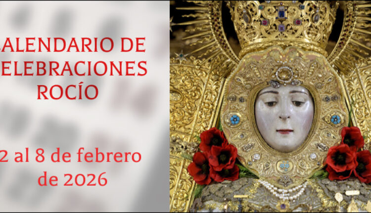 Celebraciones para la semana del 2 al 8 de febrero  de 2026 en el Santuario de Ntra. Sra. del Rocío