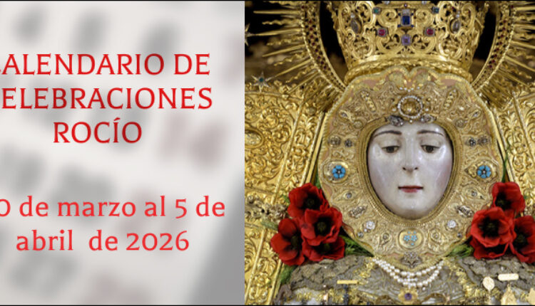 Celebraciones para la semana del 30 de marzo al 5 de abril de 2026 en el Santuario de Ntra. Sra. del Rocio.