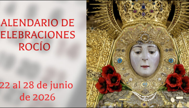 Celebraciones para la semana del 22 al 28 de junio DE 2026 en el Santuario del Rocío