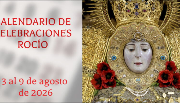 Celebraciones para la semana del 3 al 9 de agosto de 2026 en el Santuario de Ntra. Sra. del Rocío